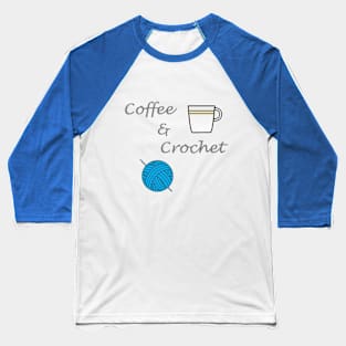 Coffee and Crochet Shirt Baseball T-Shirt